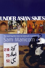 Under Asian Skies by Sam Manicom